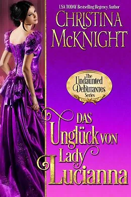 E-Book (epub) Das Ungluck von Lady Lucianna von Christina Mcknight