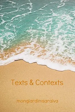 E-Book (epub) Texts & Contexts von Antonio Carlos Mongiardim Gomes Saraiva