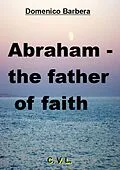 E-Book (epub) Abraham - the father of faith von Domenico Barbera