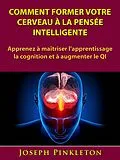 E-Book (epub) Comment former votre cerveau a la pensee intelligente von Hiddenstuff Entertainment