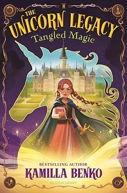 E-Book (epub) The Unicorn Legacy: Tangled Magic von Kamilla Benko