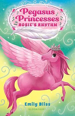 E-Book (epub) Pegasus Princesses 5: Rosie's Rhythm von Emily Bliss