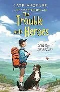 Kartonierter Einband The Trouble with Heroes von Kate Messner