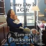 Audio CD (CD/SACD) Every Day Is a Gift von Tammy Duckworth
