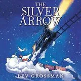 Audio CD (CD/SACD) The Silver Arrow von Lev Grossman