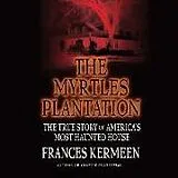 Audio CD (CD/SACD) The Myrtles Plantation von Kermeen Frances