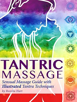 eBook (epub) Tantric Massage: Sensual Massage Guide to Tantra Massage with Illustrated Tantra Techniques de Rozella Hart