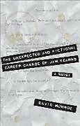 Kartonierter Einband The Unexpected and Fictional Career Change of Jim Kearns von David Munroe