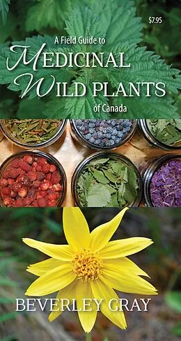 ePUB A Field Guide to Medicinal Wild Plants of Canada von Beverley Gray