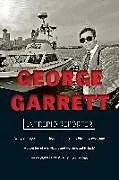 Kartonierter Einband George Garrett: Intrepid Reporter von George Garrett