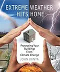 E-Book (epub) Extreme Weather Hits Home von John Banta