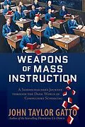 E-Book (epub) Weapons of Mass Instruction von John Taylor Gatto