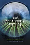 E-Book (epub) The Ecotechnic Future von John Michael Greer