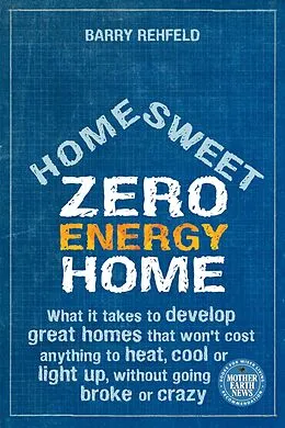 E-Book (epub) Home Sweet Zero Energy Home von Barry Rehfeld