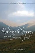 E-Book (epub) Reclaiming the Commons for the Common Good von Heather Menzies