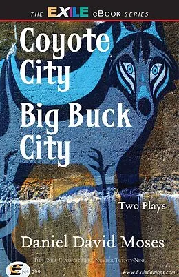 E-Book (epub) Coyote City / Big Buck City von Daniel David Moses