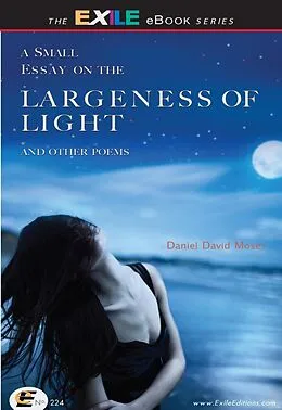 E-Book (epub) Small Essay on the Largeness of Light and Other Poems von Daniel David Moses
