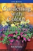 Couverture cartonnée Gardening with Colour de Rob Sproule