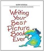 Couverture cartonnée Writing Your Best Picture Book Ever de Kathy Stinson