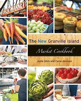 E-Book (epub) The New Granville Island Market Cookbook von Carol Jensson, Judie Glick