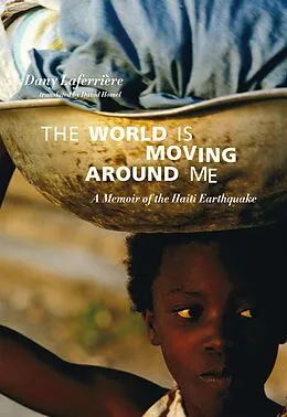 E-Book (epub) The World is Moving Around Me von Dany Laferrière