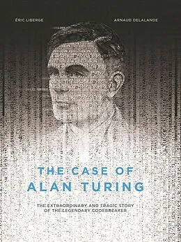 E-Book (epub) The Case of Alan Turing von Eric Liberge, Arnaud Delalande