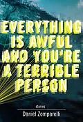 E-Book (epub) Everything Is Awful and You're a Terrible Person von Daniel Zomparelli
