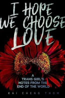 E-Book (epub) I Hope We Choose Love von Kai Cheng Thom