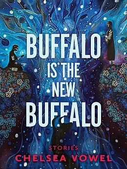 E-Book (epub) Buffalo Is the New Buffalo von Chelsea Vowel