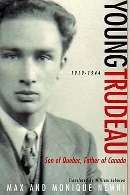E-Book (epub) Young Trudeau: 1919-1944 von Max Nemni, Monique Nemni