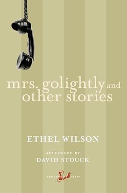 E-Book (epub) Mrs. Golightly and Other Stories von Ethel Wilson