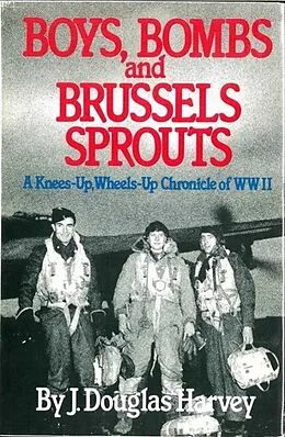 E-Book (epub) Boys Bombs and Brussels Sprouts von J. Douglas Harvey