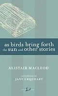 E-Book (epub) As Birds Bring Forth the Sun and Other Stories von Alistair Macleod