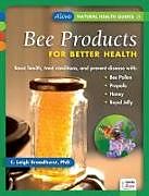 Kartonierter Einband Bee Products for Better Health von C. Leigh Broadhurst