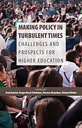 E-Book (epub) Making Policy in Turbulent Times von Paul Axelrod, Roopa Desai Trilokekar, Theresa Shanahan