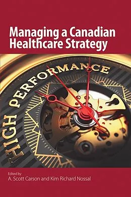 E-Book (pdf) Managing a Canadian Healthcare Strategy von A. Scott Carson