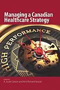E-Book (epub) Managing a Canadian Healthcare Strategy von A. Scott Carson