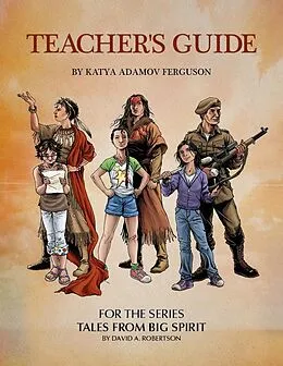 E-Book (pdf) Teacher's Guide For The Series Tales From Big Spirit von Katya Adamov Ferguson
