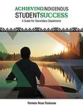 E-Book (epub) Achieving Indigenous Student Success von Pamela Rose Toulouse