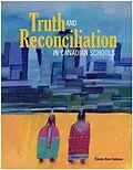 E-Book (epub) Truth and Reconciliation in Canadian Schools von Pamela Rose Toulouse
