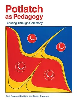 E-Book (epub) Potlatch as Pedagogy von Sara Florence Davidson, Robert Davidson