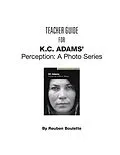 E-Book (pdf) Teacher Guide for KC Adams' Perception: A Photo Series von Reuben Boulette