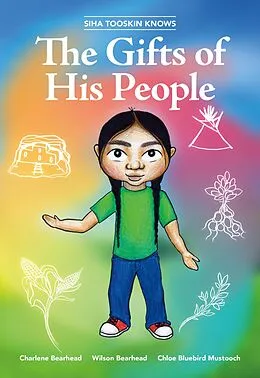 E-Book (pdf) Siha Tooskin Knows the Gifts of His People von Charlene Bearhead, Wilson Bearhead