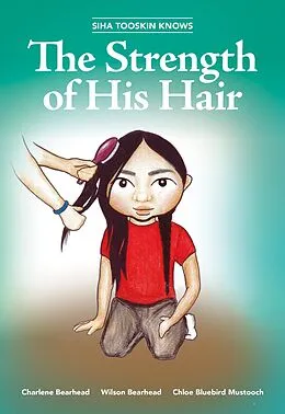 E-Book (pdf) Siha Tooskin Knows the Strength of His Hair von Charlene Bearhead, Wilson Bearhead