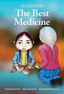 E-Book (pdf) Siha Tooskin Knows the Best Medicine von Charlene Bearhead, Wilson Bearhead