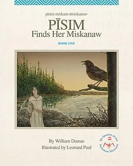 E-Book (pdf) Pisim Finds Her Miskanaw von William Dumas