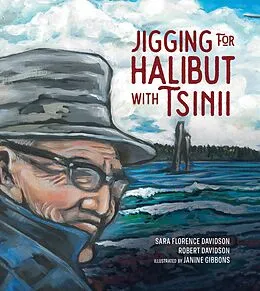 E-Book (pdf) Jigging for Halibut With Tsinii von Sara Florence Davidson, Robert Davidson