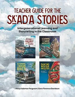 E-Book (pdf) Teacher Guide for the Sk'ad'a Stories von Katya Adamov Ferguson, Sara Florence Davidson
