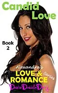 E-Book (epub) Candid Love: Alexandra's Love and Romance Series Book 2 von Denise Daniella Darcy