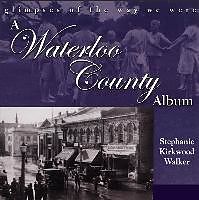eBook (epub) A Waterloo County Album de Stephanie Kirkwood Walker